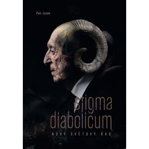 Stigma diabolicum. Nový světový řád - Petr Junek