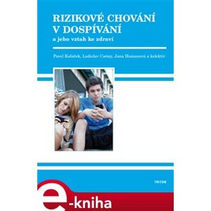 Rizikové chování v dospívání - Pavel Kabíček, Jana Hamanová, Ladislav Csémy e-kniha