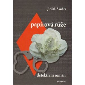 Papírová růže - Jiří M. Skuhra