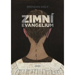 Zimní evangelium - Brendan Kiely