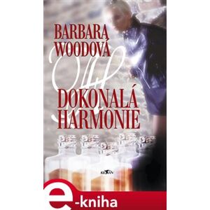 Dokonalá harmonie - Barbara Wood e-kniha
