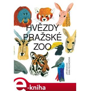 Hvězdy pražské zoo - Emma Pecháčková, Jiří Dědeček e-kniha