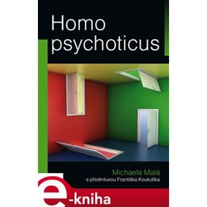 Homo psychoticus - Michaela Malá e-kniha