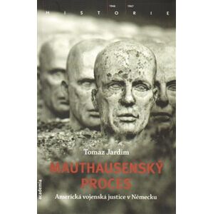 Mauthausenský proces - Americká vojenská justice v Německu - Tomaz Jardim
