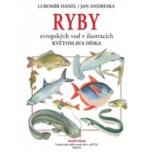 Ryby evropských vod v ilustracích Květoslava Híska - Jan Andreska, Lubomír Hanel