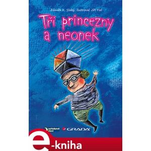 Tři princezny a neonek - Zdeněk K. Slabý e-kniha