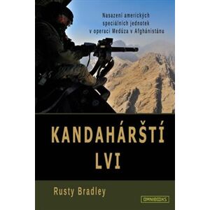 Kandahárští lvi. Nasazení amerických speciálních jednotek v operaci Medúza v Afghánistánu - Rusty Bradley