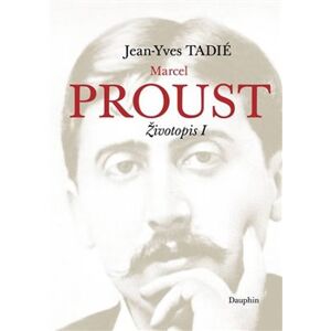 Marcel Proust. Životopis I - Jean-Yves Tadié