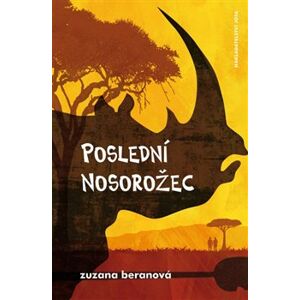 Poslední nosorožec - Zuzana Beranová