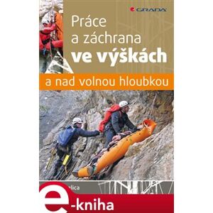 Práce a záchrana ve výškách a nad volnou hloubkou - Ondřej Belica e-kniha