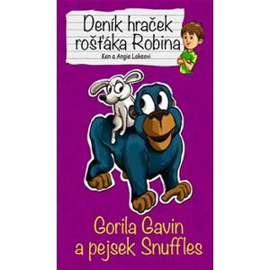 Gorila Gavin a pejsek Snuffles - Deník hraček rošťáka Robina - Ken a Angie Lakeovi