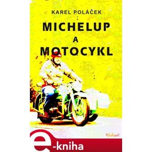 Michelup a motocykl - Karel Poláček e-kniha