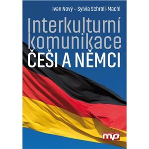 Interkulturní komunikace v řízení a podnikání: česko-německá - Sylvia Schroll-Machl, Ivan Nový