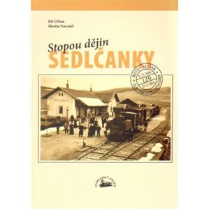 Stopou dějin Sedlčanky - Jiří Urban, Martin Navrátil