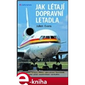 Jak létají dopravní letadla - Julien Evans e-kniha