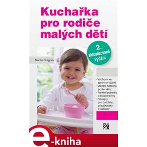 Kuchařka pro rodiče malých dětí. 2., aktualizované vydání - Martin Gregora e-kniha