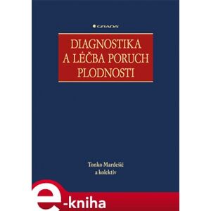 Diagnostika a léčba poruch plodnosti - Tonko Mardešić e-kniha