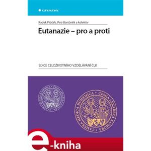 Eutanazie - pro a proti - kolektiv autorů, Petr Bartůněk, Radek Ptáček e-kniha