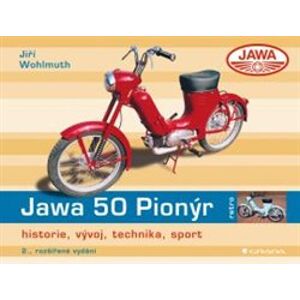 Jawa 50 Pionýr. historie, vývoj, technika, sport - Jiří Wohlmuth