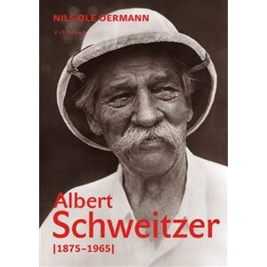 Albert Schweitzer. (1875-1965) - Nils Ole Oermann