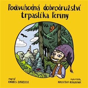 Podivuhodná dobrodružství trpaslíka Feriny - Ondřej Havelka