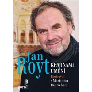 Royt Jan - Krajinami umění - Martin Bedřich, Jan Royt