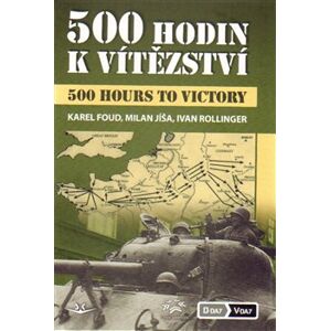 500 hodin k vítězství. 500 hours to Victory - Karel Foud, Milan Jíša, Ivan Rollinger