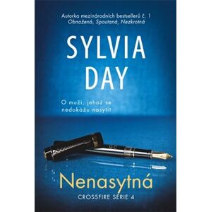 Nenasytná. Crossfire série 4 - Sylvia Day