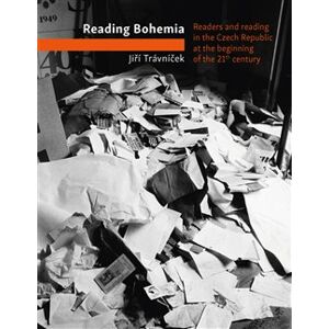 Reading Bohemia. Readership in the Czech Republic at the beginning of the 21th century - Jiří Trávníček