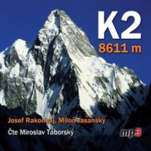 K2, CD - 8611 metrů, CD - Josef Rakoncaj, Miloň Jasanský