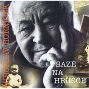 Saze na hrušce, CD - Miroslav Horníček