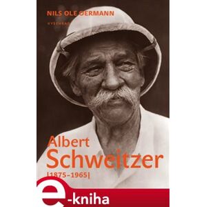Albert Schweitzer - Nils Ole Oermann e-kniha