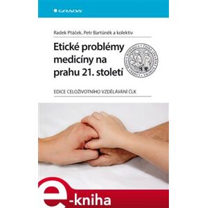 Etické problémy medicíny na prahu 21. století - Petr Bartůněk, Radek Ptáček e-kniha