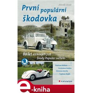 První populární škodovka. 80 let dálkových jízd Škody Popular světem - Zdeněk Vacek e-kniha