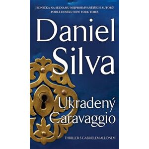 Ukradený Caravaggio. Thriller s Gabrielem Allonem - Daniel Silva