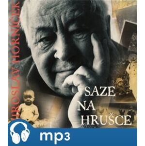 Saze na hrušce, mp3 - Miroslav Horníček