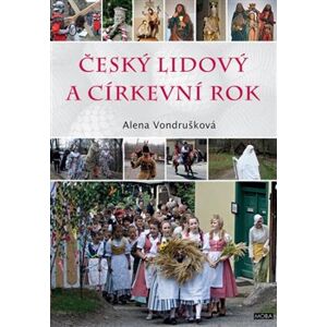 Český lidový a církevní rok - Alena Vondrušková
