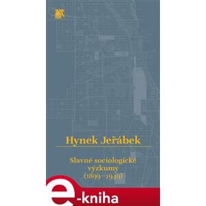 Slavné sociologické výzkumy (1899–1949) - Hynek Jeřábek e-kniha