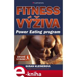 Fitness výživa. Power Eating program, druhé vydání - Susan Kleiner e-kniha