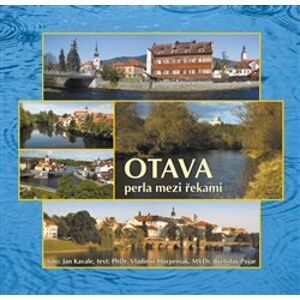 Otava perla mezi řekami - Jan Kavale, Břetislav Pojar, Vladimír Horpeniak