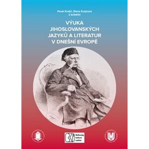 Výuka jihoslovanských jazyků a literatur v dnešní Evropě - Pavel Krejčí, Elena Krejčová