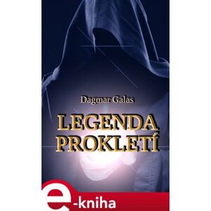 Legenda prokletí - Dagmar Galas e-kniha