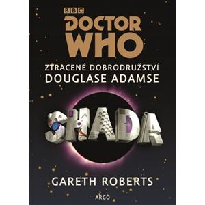 Doctor Who: Shada. Ztracené dobrodružství Douglase Adamse - Gareth Roberts, Douglas Adams