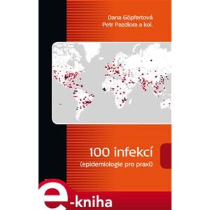 100 infekcí (epidemiologie pro praxi) - Petr Pazdiora, Dana Göpfertová e-kniha