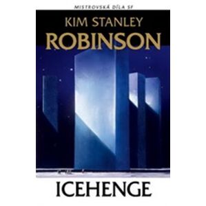 Icehenge - Kim Stanley Robinson