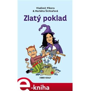 Zlatý poklad - Vladimír Pikora, Markéta Šichtařová e-kniha