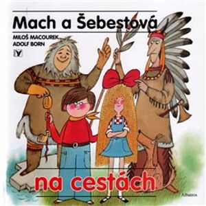 Mach a Šebestová na cestách - Miloš Macourek, Adolf Born