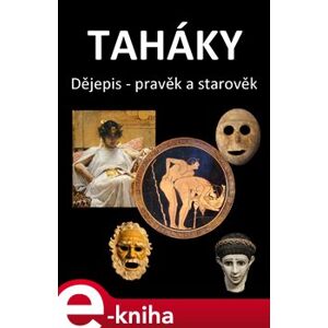 Taháky. Dějepis - pravěk a starověk - Fejk Fejkal e-kniha