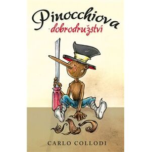 Pinocchiova dobrodružství - Carlo Collodi