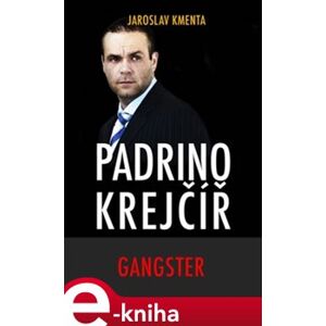 Padrino Krejčíř - Gangster - Jaroslav Kmenta e-kniha